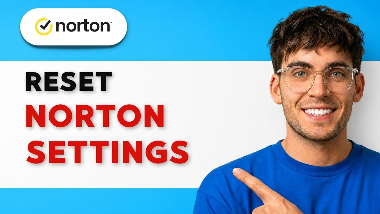How to Reset Norton Settings [2026 Full Guide]