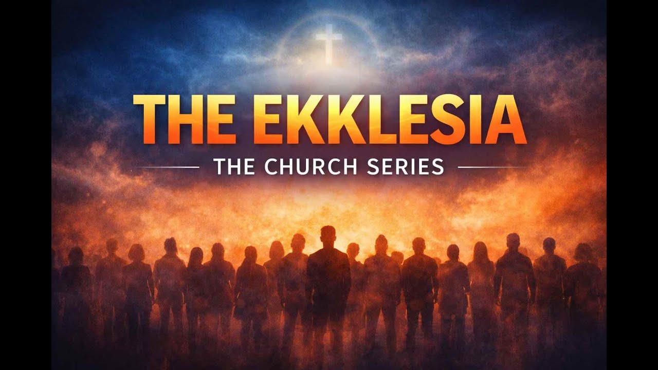 THE EKKLESIA – The Church Series Part 2 | Pastor Louis
