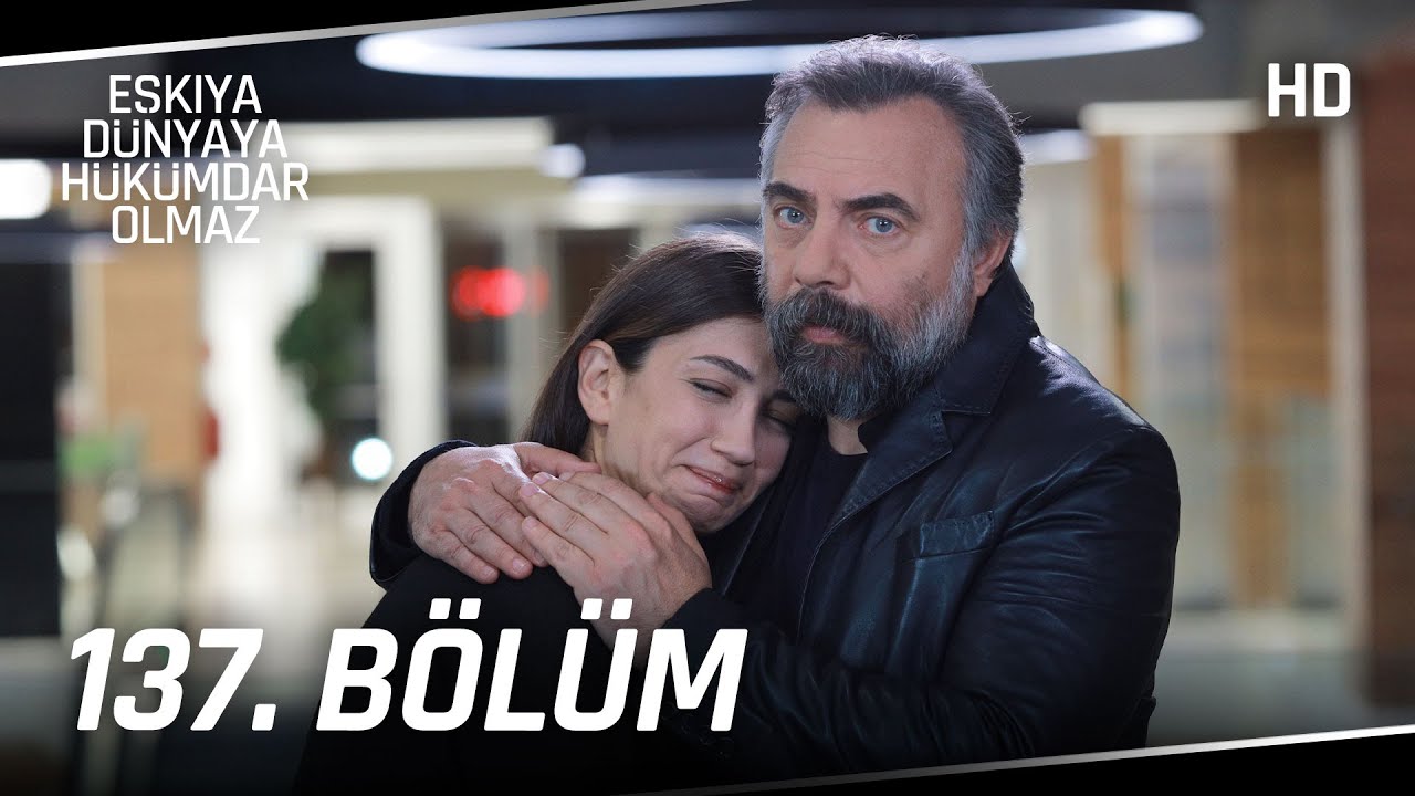 Eşkıya D&uuml;nyaya H&uuml;k&uuml;mdar Olmaz 137. B&ouml;l&uuml;m | HD İZLE