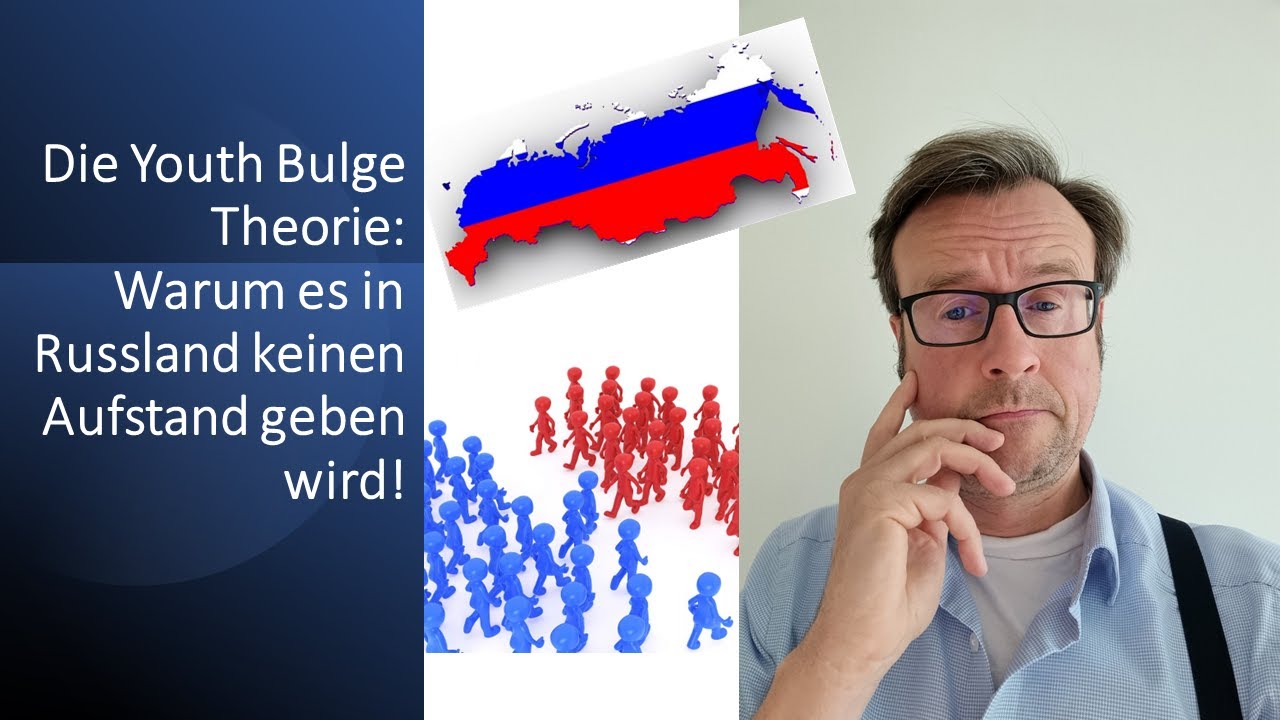 Die Youth Bulge Theorie: Warum es in Russland keinen Aufstand geben wird!