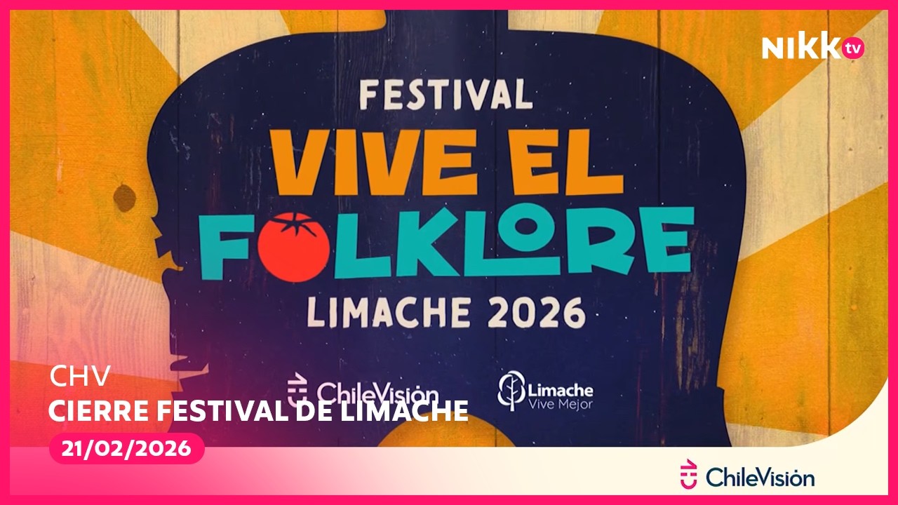 Cierre - Festival Vive el Folklore Limache 2026 - Chilevisi&oacute;n | 21/02/2026