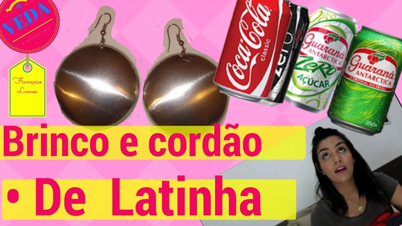 #VEDA19 DIY ♥Como fazer brincos e cordão com latinhas♥Super fácil