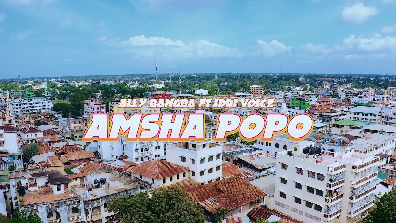 Ally Bangba ft Iddi Voice AMSHA POPO Official Video @Likoni Talents