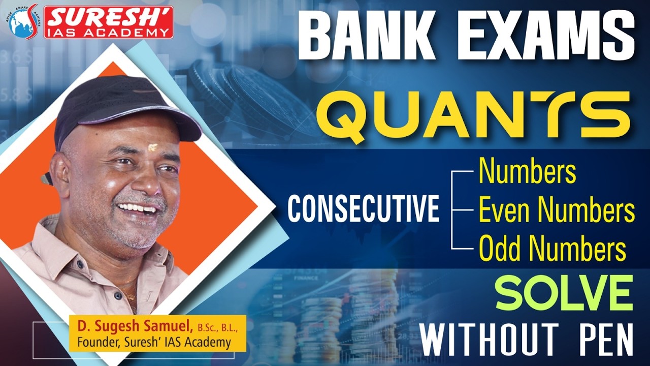 QUANTS BASE CAMP SERIES | CONSECUTIVE EVEN & ODD NUMBERS | Mr. D. Sugesh Samuel | Suresh IAS Academy