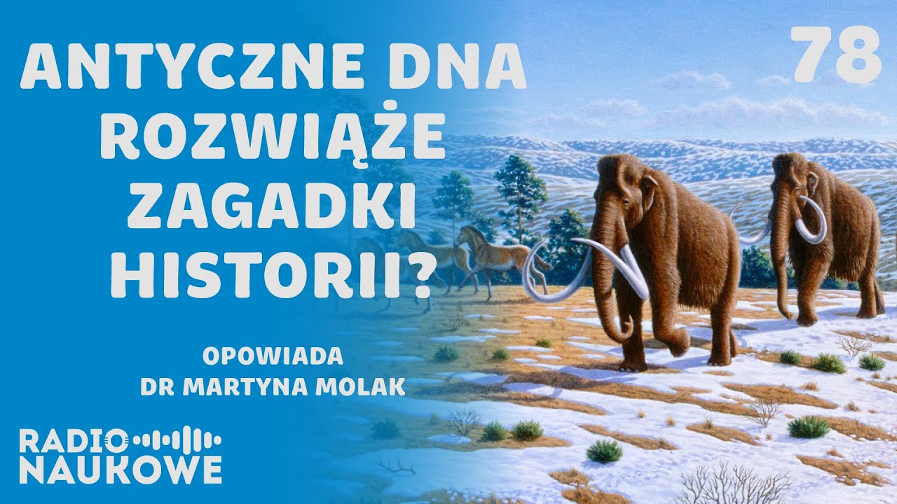 Kopalne DNA - czy ożywi wymarłe gatunki i napisze historię na nowo? | dr Martyna Molak