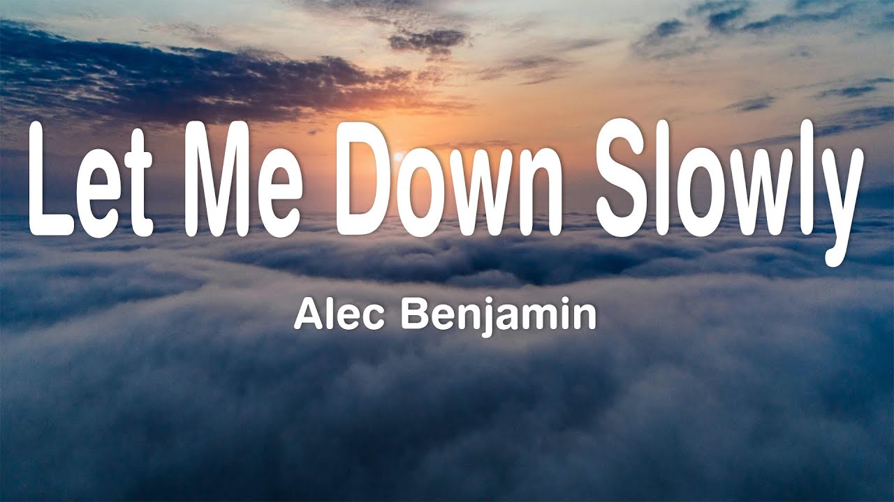Alec Benjamin - Let Me Down Slowly (Lyrics)