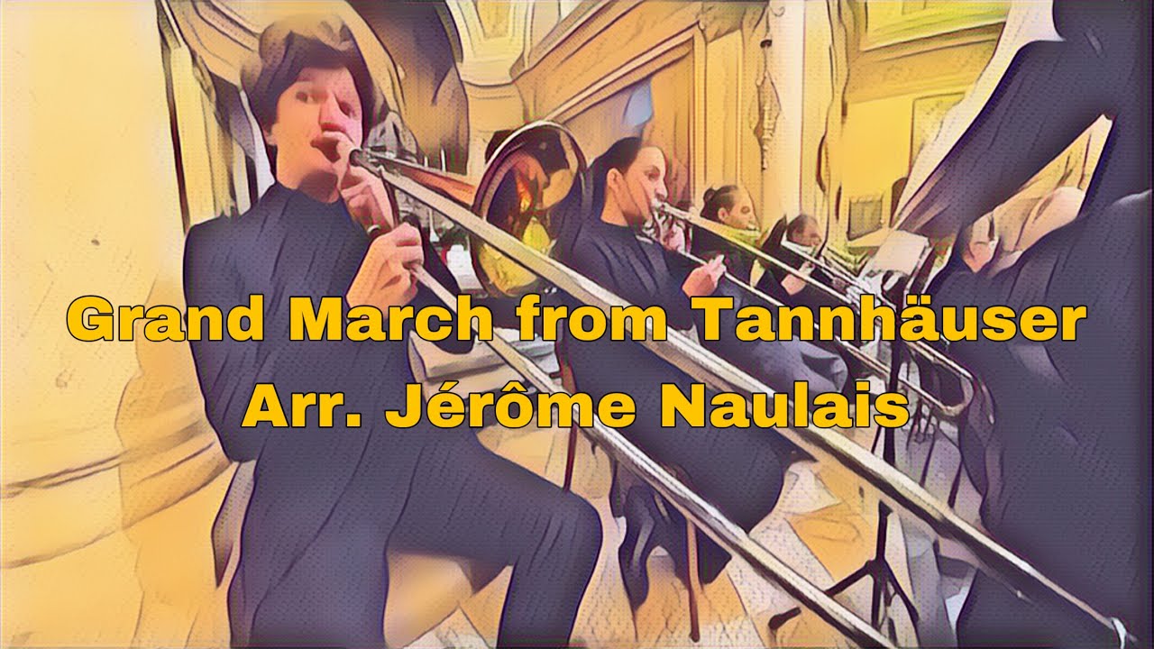 Grand March from Tannhauser - Wagner, arr. Jerome Naulais
