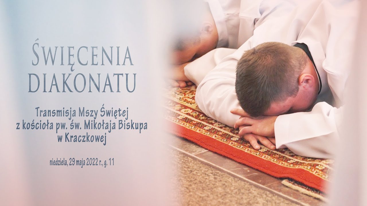 Święcenia Diakonatu 2022 - Kraczkowa (29 maja 2022) #naŻywo
