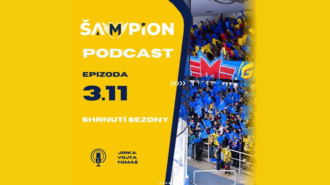 &Scaron;ampion podcast | Epizoda 3.11 | Shrnut&iacute; sezony 2025&ndash;26