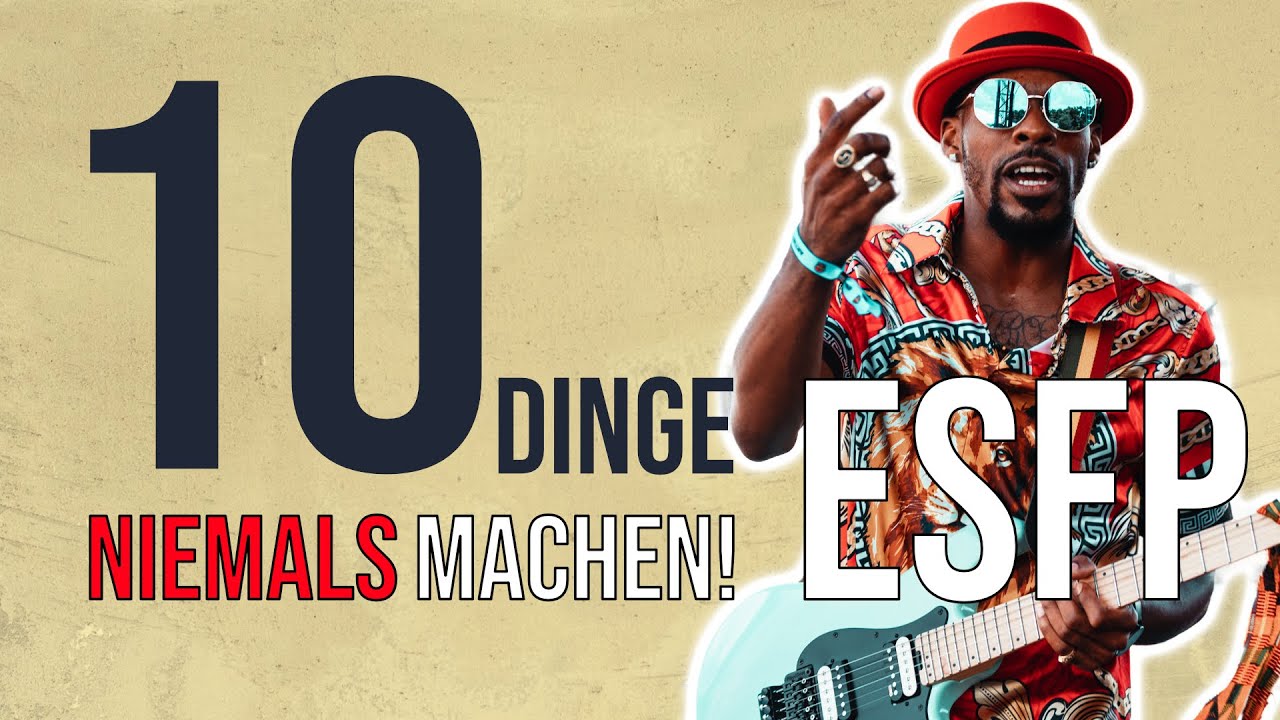 10 Dinge, die du NIEMALS beim ESFP (Entertainer) machen solltest! | 16 Personalities