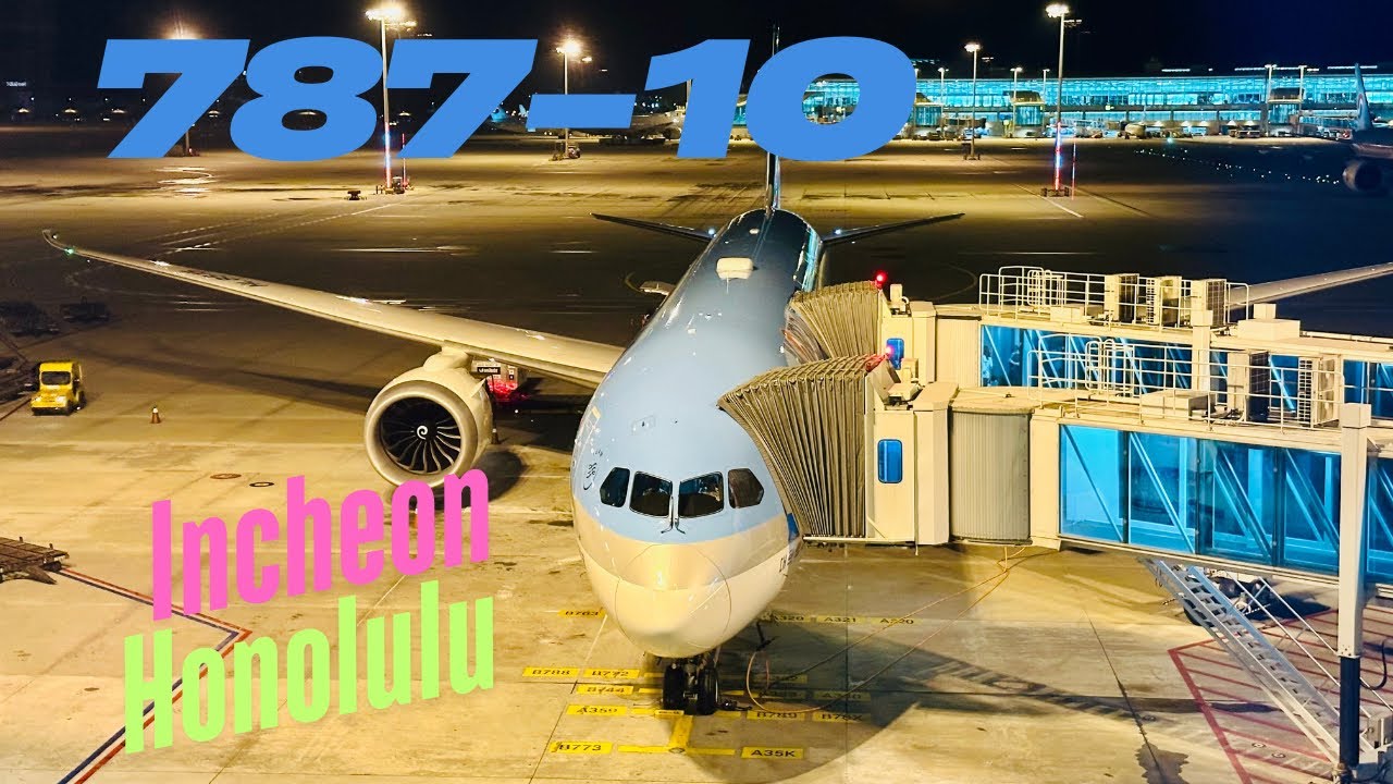 Excellence in Flight - Korean Air Boeing 787-10 - Economy Class - Incheon to Honolulu (KE53)