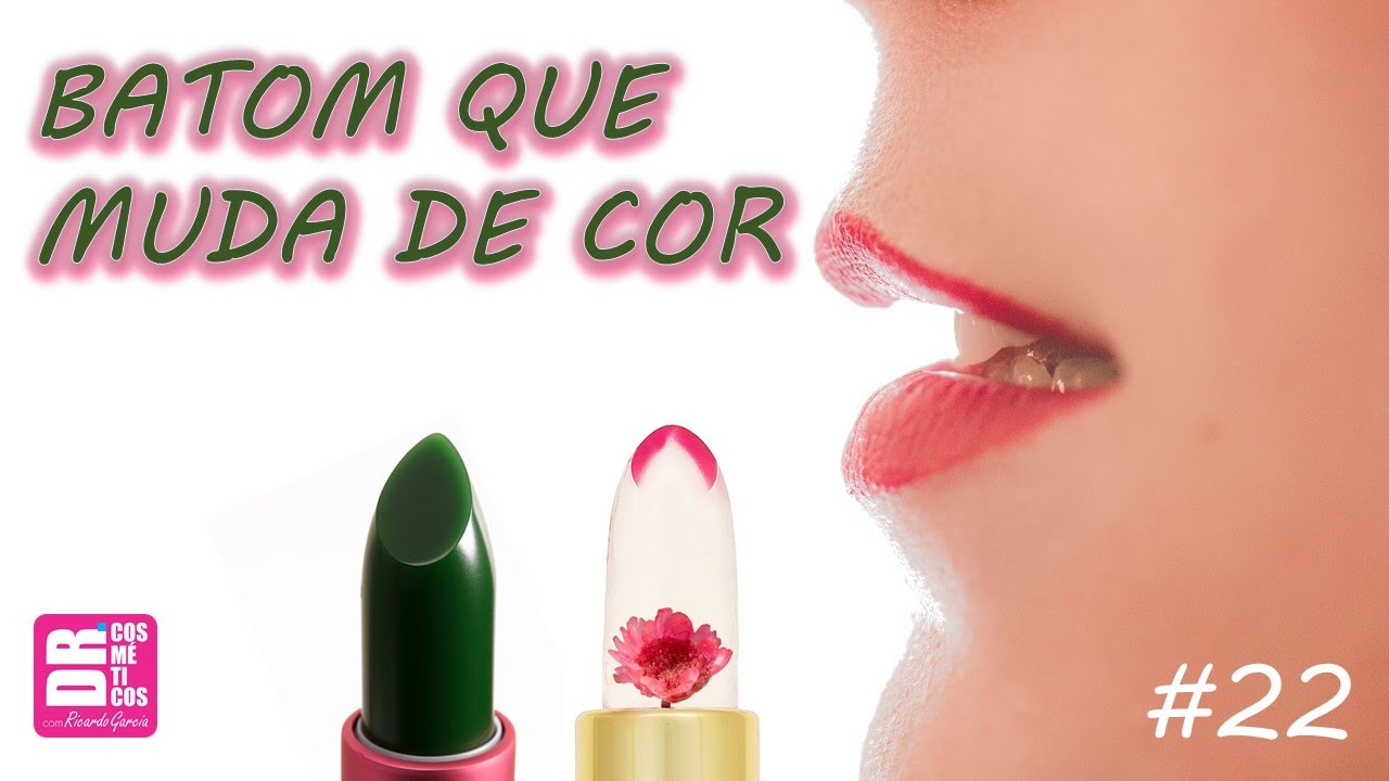 DR COSM&Eacute;TICOS #22 - BATOM QUE MUDA DE COR