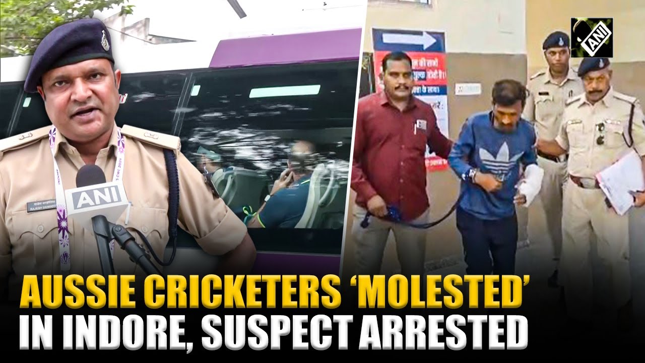 Indore Police arrest man for allegedly molesting two members of Australian Women&rsquo;s Cricket Team