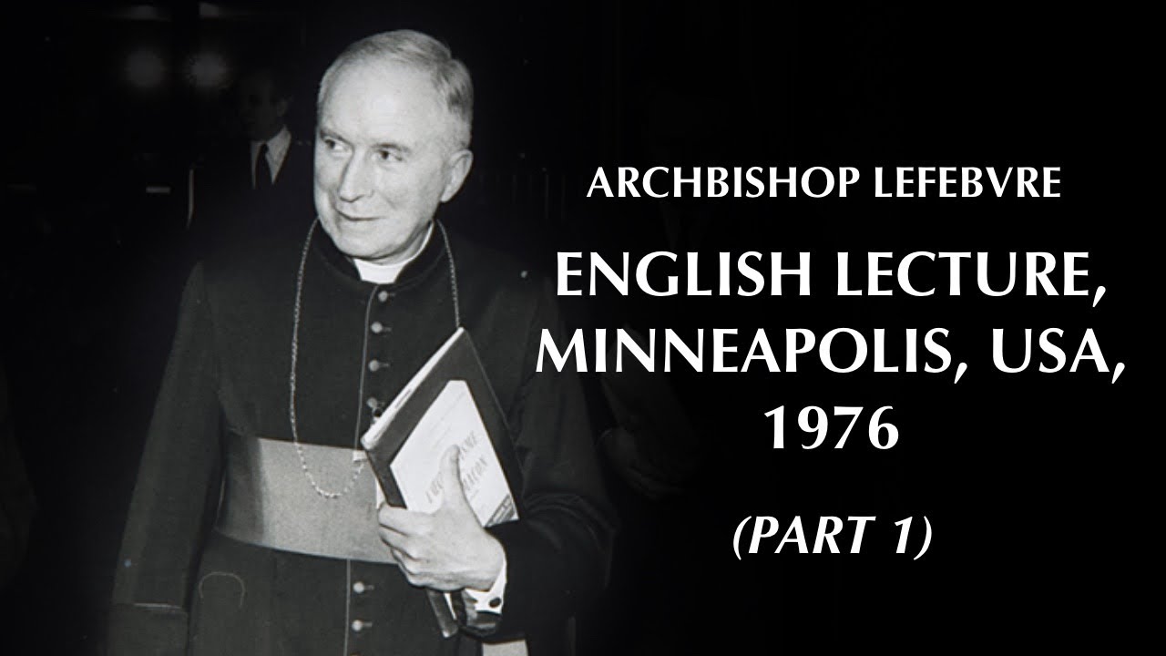 Archbishop Lefebvre Lecture (English) - Minneapolis, USA, 1976 (Part 1)