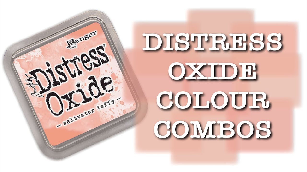 DISTRESS OXIDE INK COLOUR COMBINATIONS - Saltwater Taffy