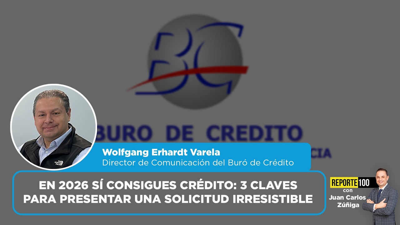 En 2026 sí consigues crédito: 3 claves para presentar una solicitud irresistible | REPORTE 100