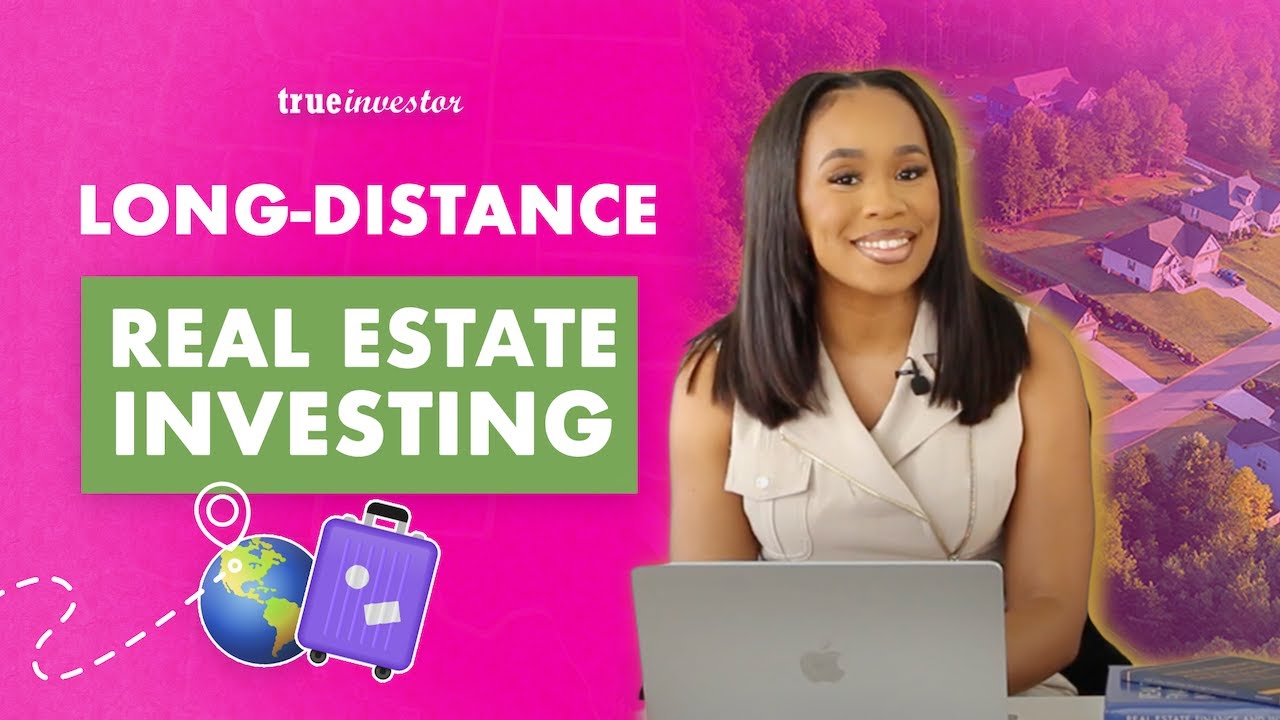 Long-Distance Real Estate Investing for Women