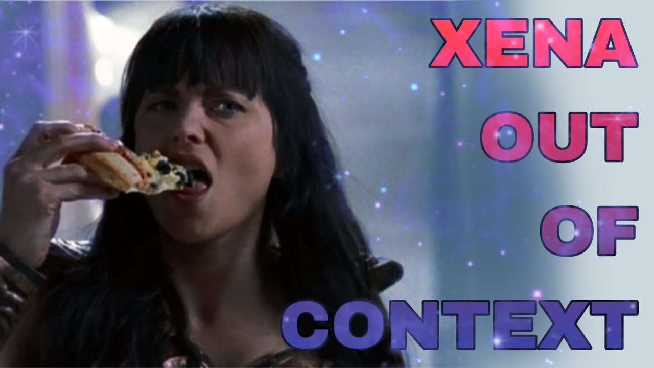 Xena Warrior Princess Out of Context