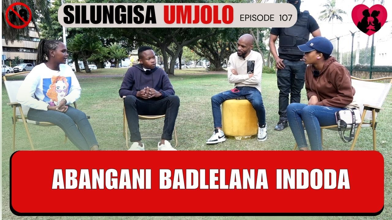 ABANGANI BADLELANA INDODA -  SILUNGISA UMJOLO EPISODE 107