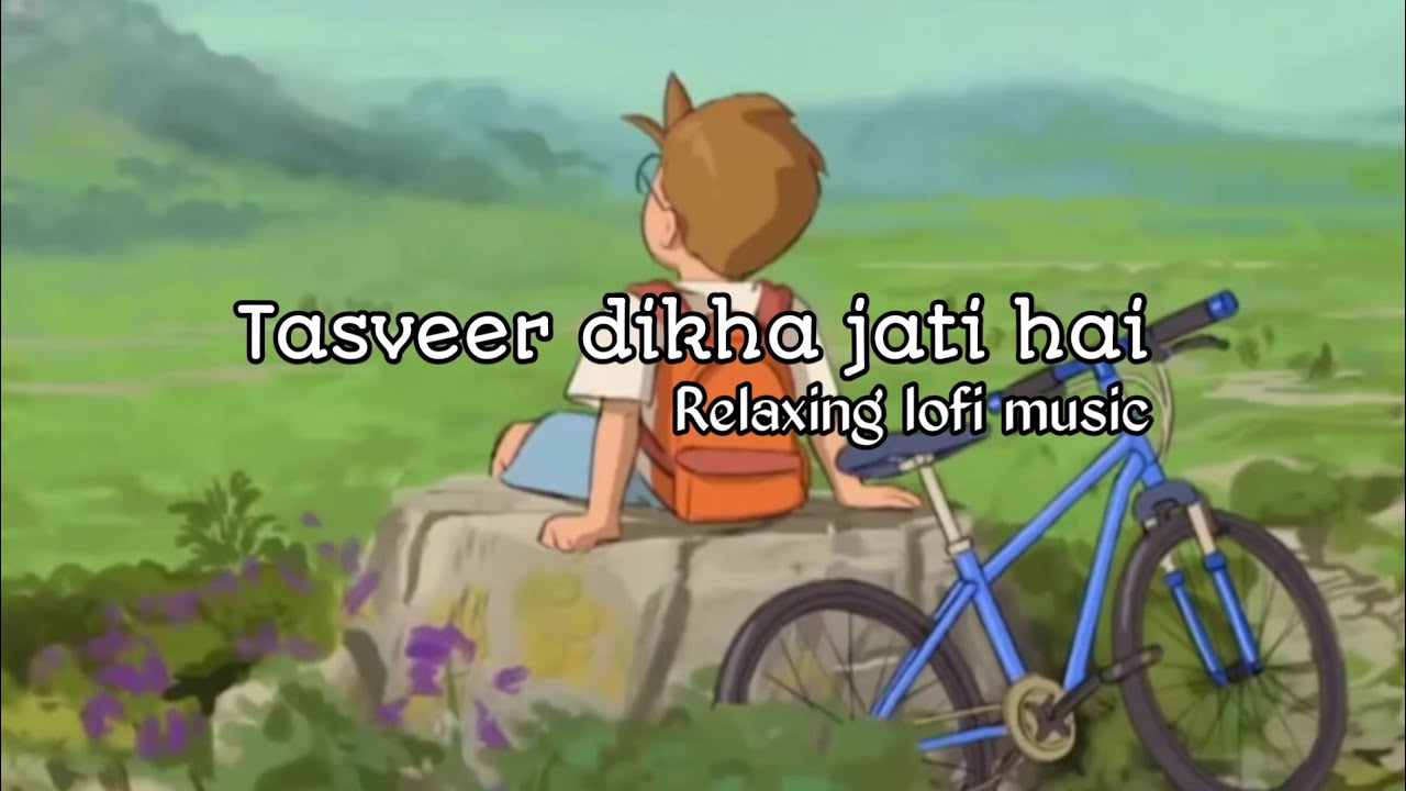 Relaxing lofi - tasveer dikha jati hai  (official audio) lofi