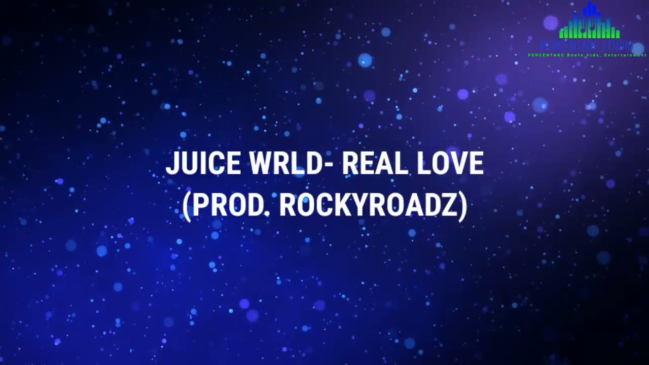JUICE WRLD - REAL LOVE (prod. RockyRoadz) lyrics