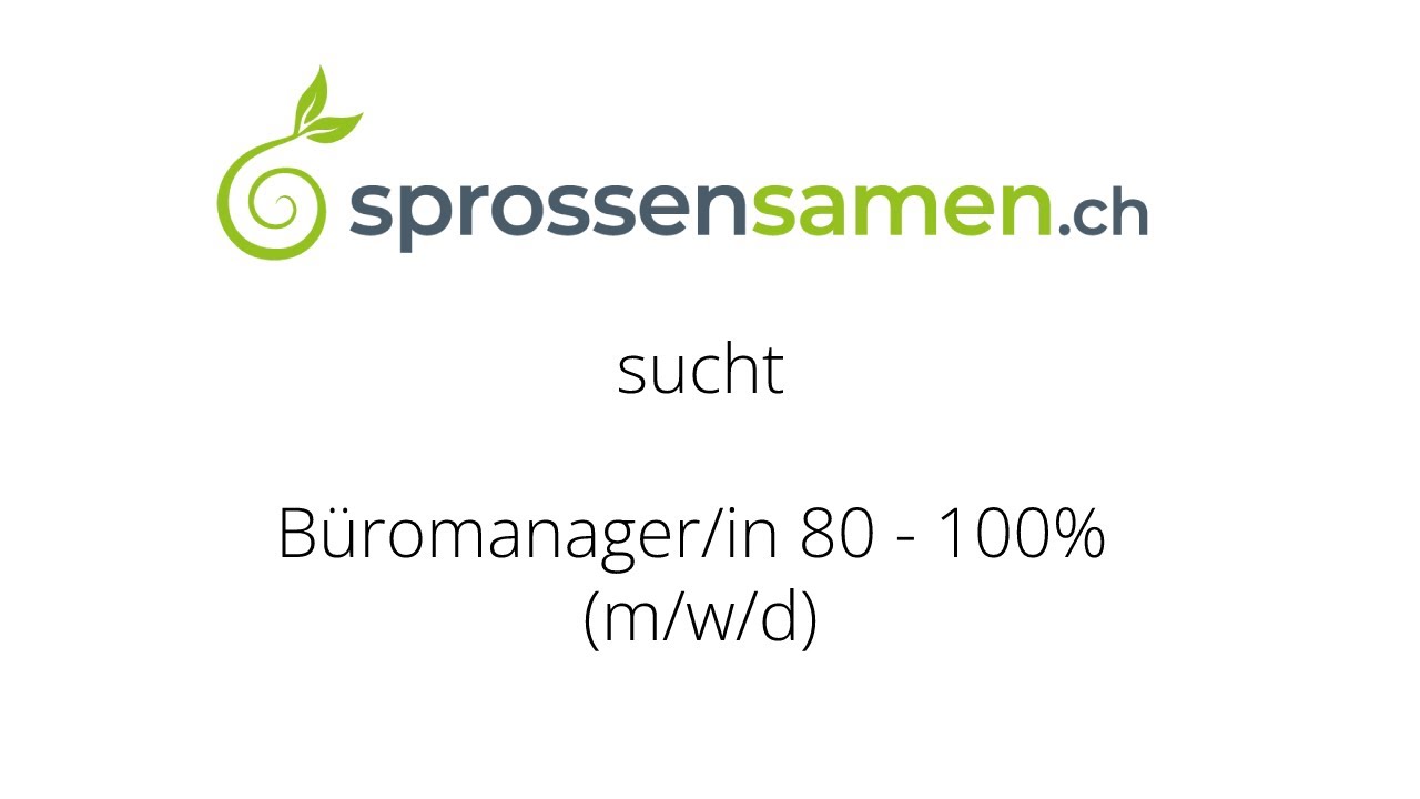 sprossensamen.ch sucht B&uuml;romanager/in (m/w/d) 80 - 100% f&uuml;r Standort CH- 6260 Mehlsecken