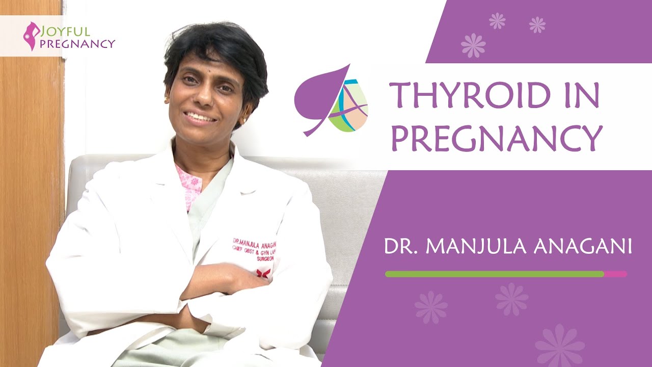 Thyroid in pregnancy | Dr. Manjula Anagani | Joyful Pregnancy