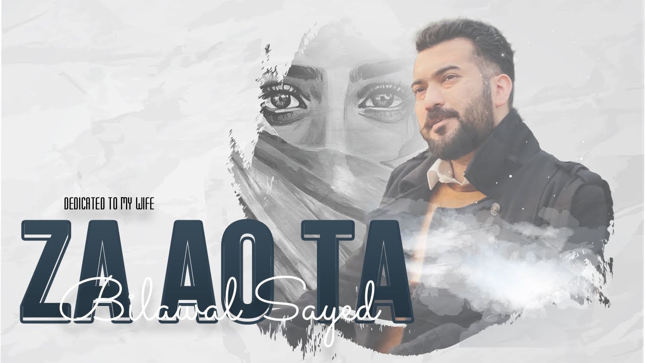 Za Ao Ta | Bilawal Sayed | Dr Sahib Shah Sabir | Dedicated to My Wife