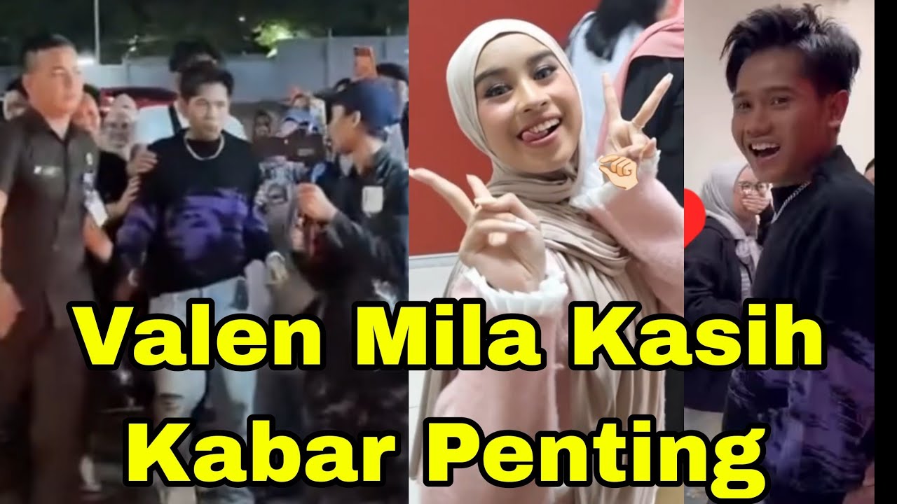 VALEN MILA KASIH KABAR PENTING, PARA HATERS MINGGIR