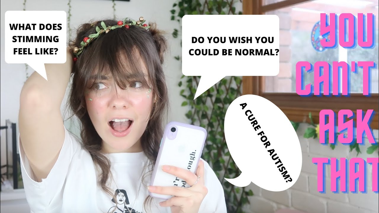 ANSWERING QUESTIONS YOU'RE TOO SCARED TO ASK ABOUT AUTISM
