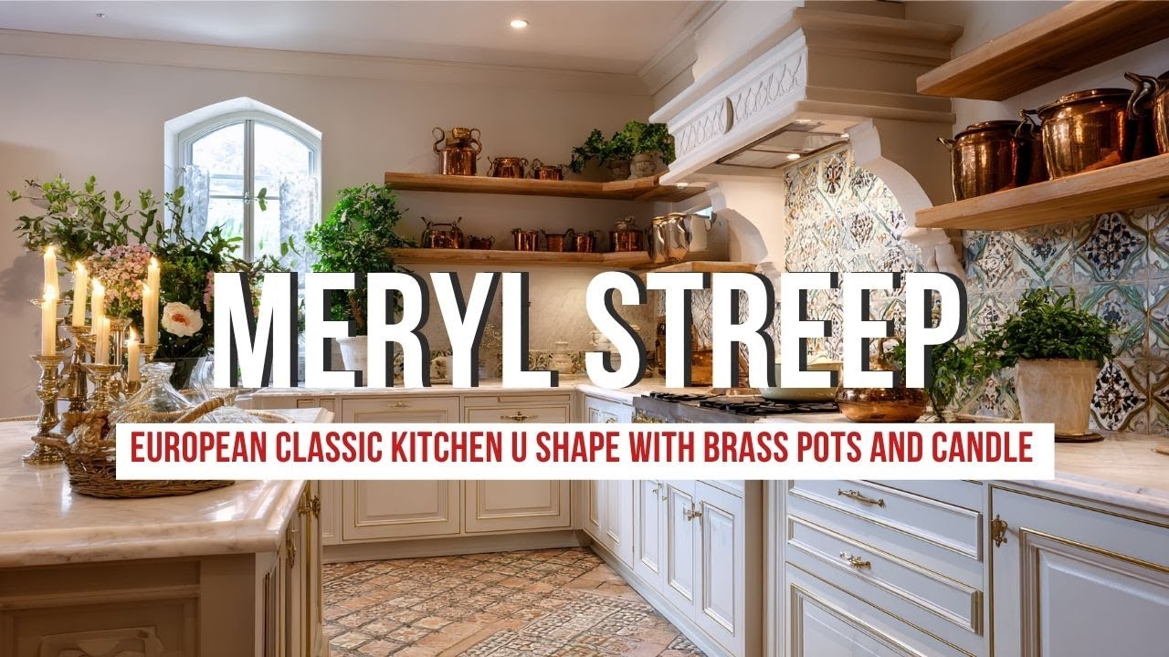 Meryl Streep European Classic Kitchen U Shape with Brass Pots and Candle Glow
