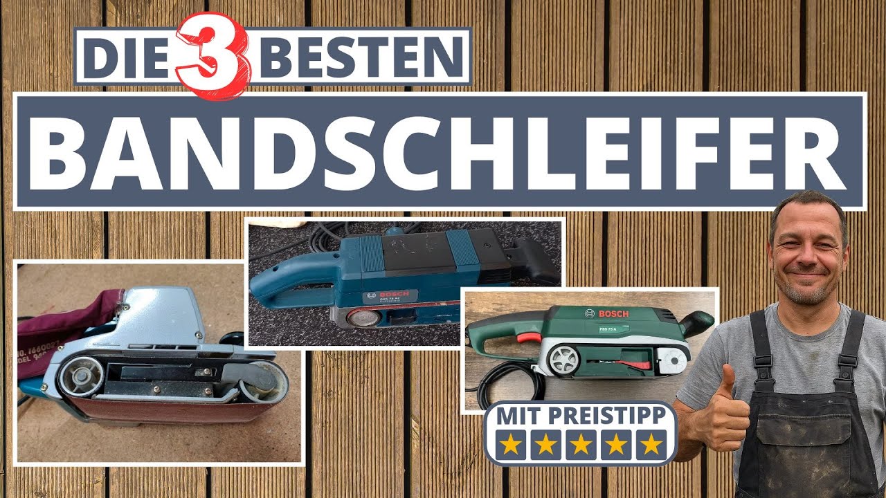 Die 3 besten Bandschleifer - Makita oder Bosch?