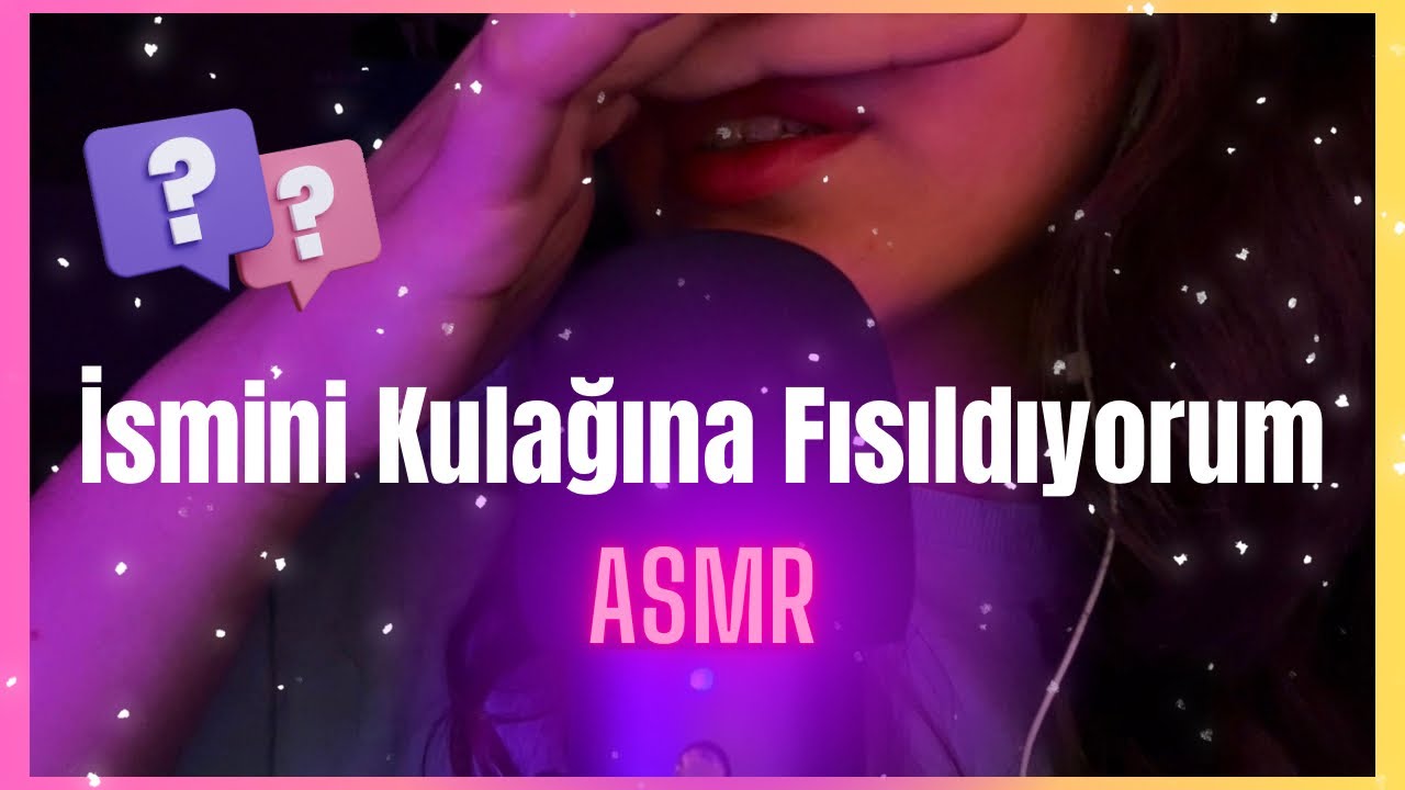 ASMR | Kulağına İsmini Fısıldıyorum👄 İsmini Duyarsan, Uyursun!😴 İsim Asmr - #türkçeasmr #asmr