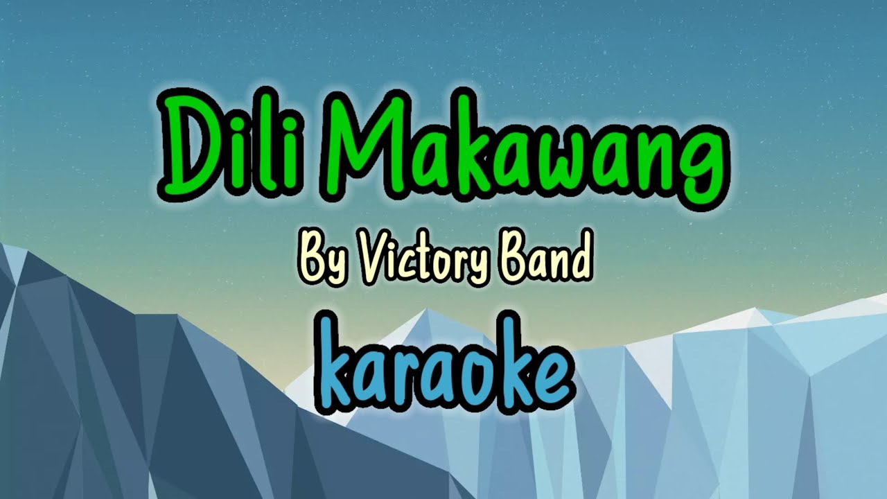 Dili Makawang By Victory Band (karaoke version) video background and lyrics Update