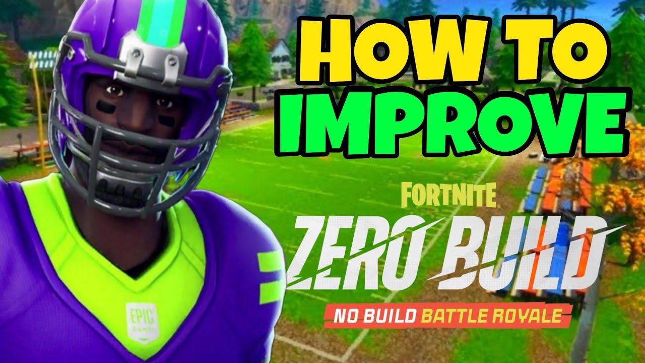 How To Improve At Fortnite Zero Build
