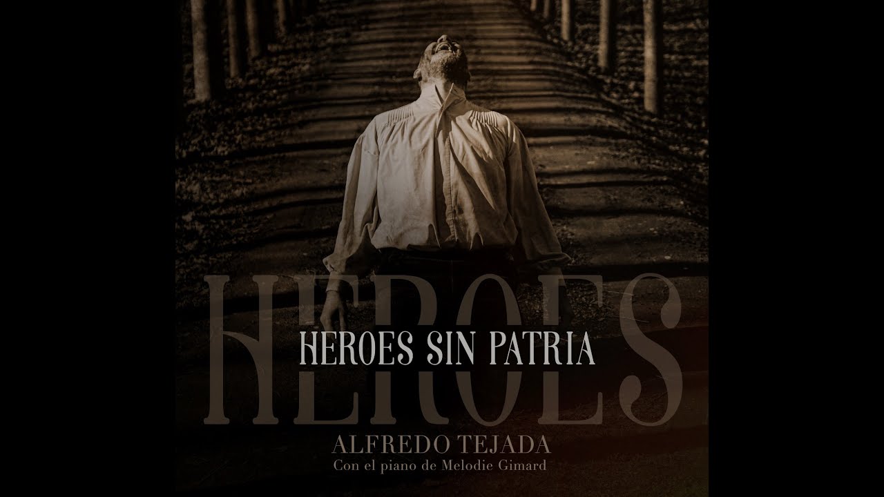 Alfredo Tejada - Héroes sin Patria