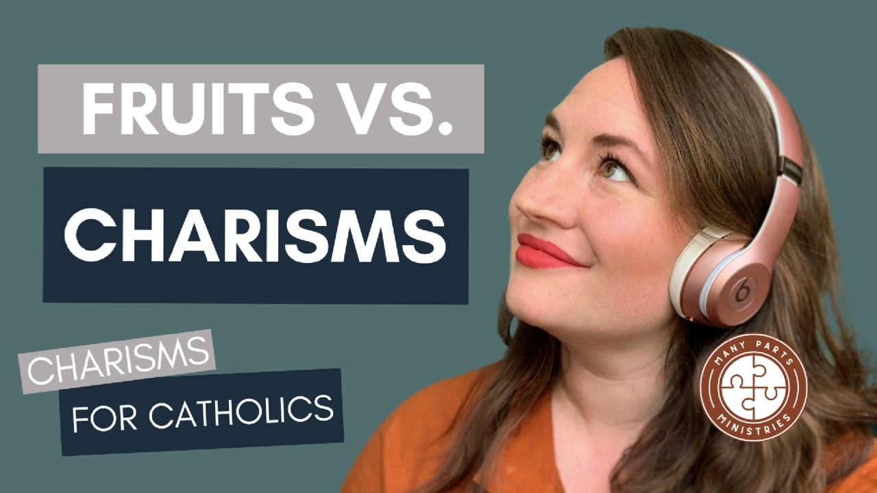 What is the difference between the Fruit of the Spirit and Charisms?