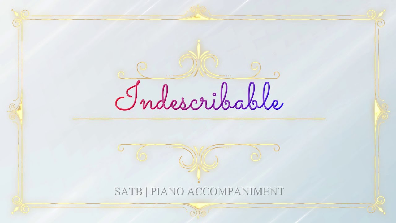 Indescribable | SATB | Piano Accompaniment