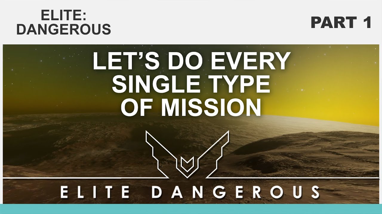 Let's do every type of mission in Elite Dangerous, part 1