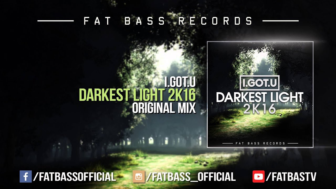 I.GOT.U - Darkest Light 2k16 (Original Mix)
