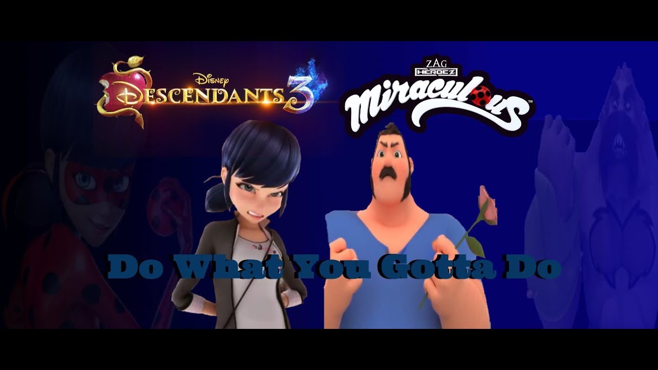 Miraculous Marinette & Tom Dupain Cheng - Do What You Gotta Do (''From Descendants 3''