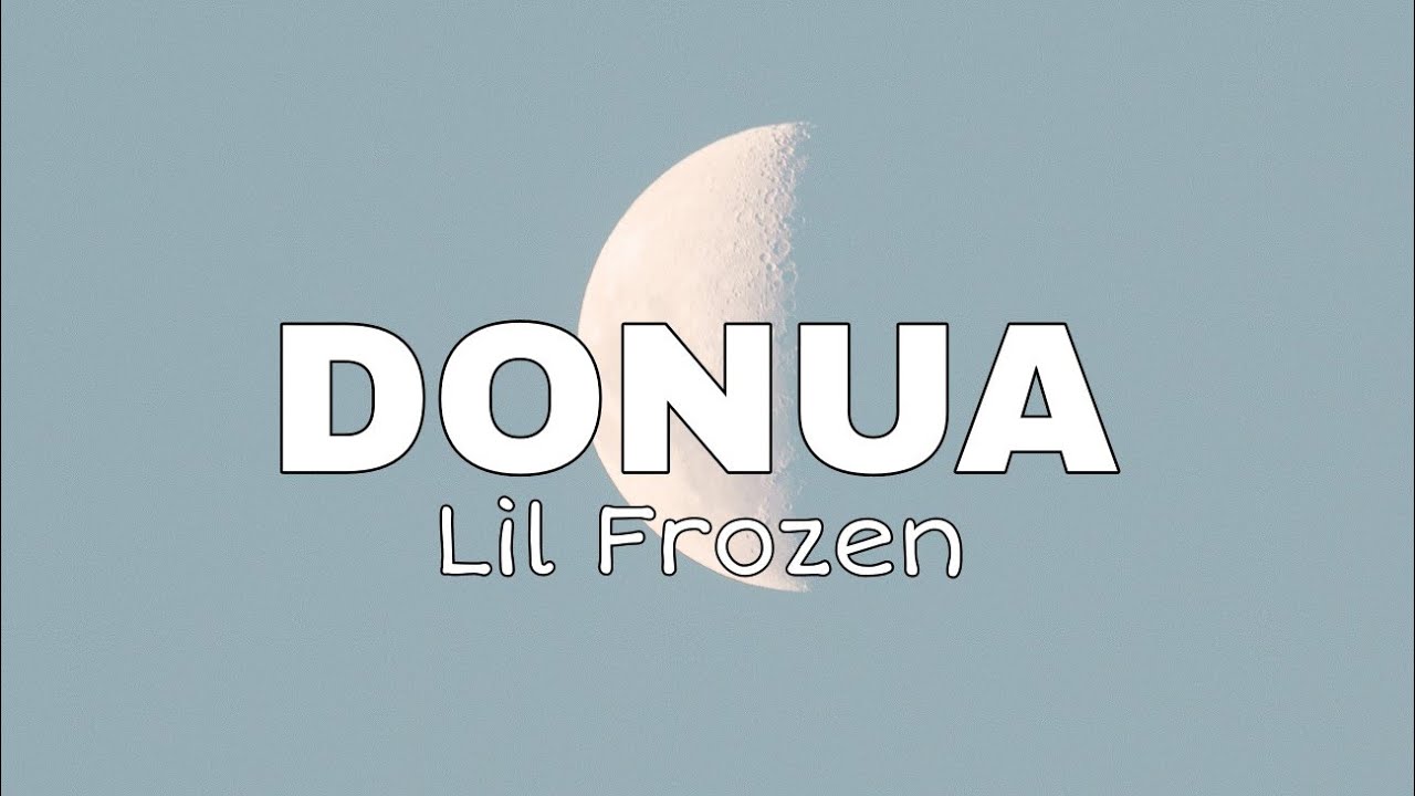 Lil Frozen - Donua [Official Lyrics Video] Prod. Venus X LF Beatz.