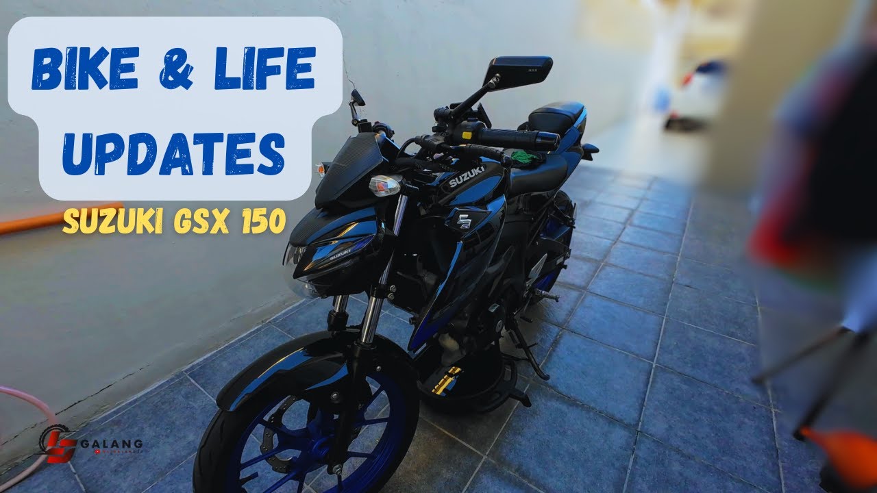 Life Update | GSX 150 Update