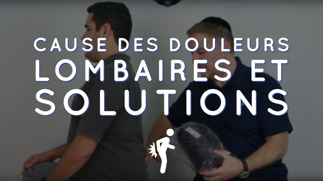 Cause et solutions pour les douleurs lombaires/ au bas du dos