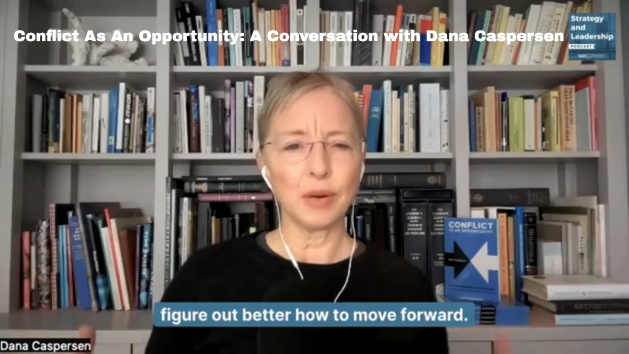 Conflict As An Opportunity: An Interview with Dana Caspersen on Conflict Management In The Workplace