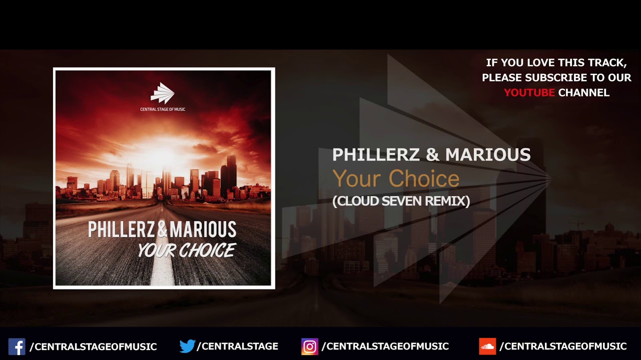 Phillerz & Marious - Your Choice (Cloud Seven Remix) // CENTRAL STAGE OF MUSIC //