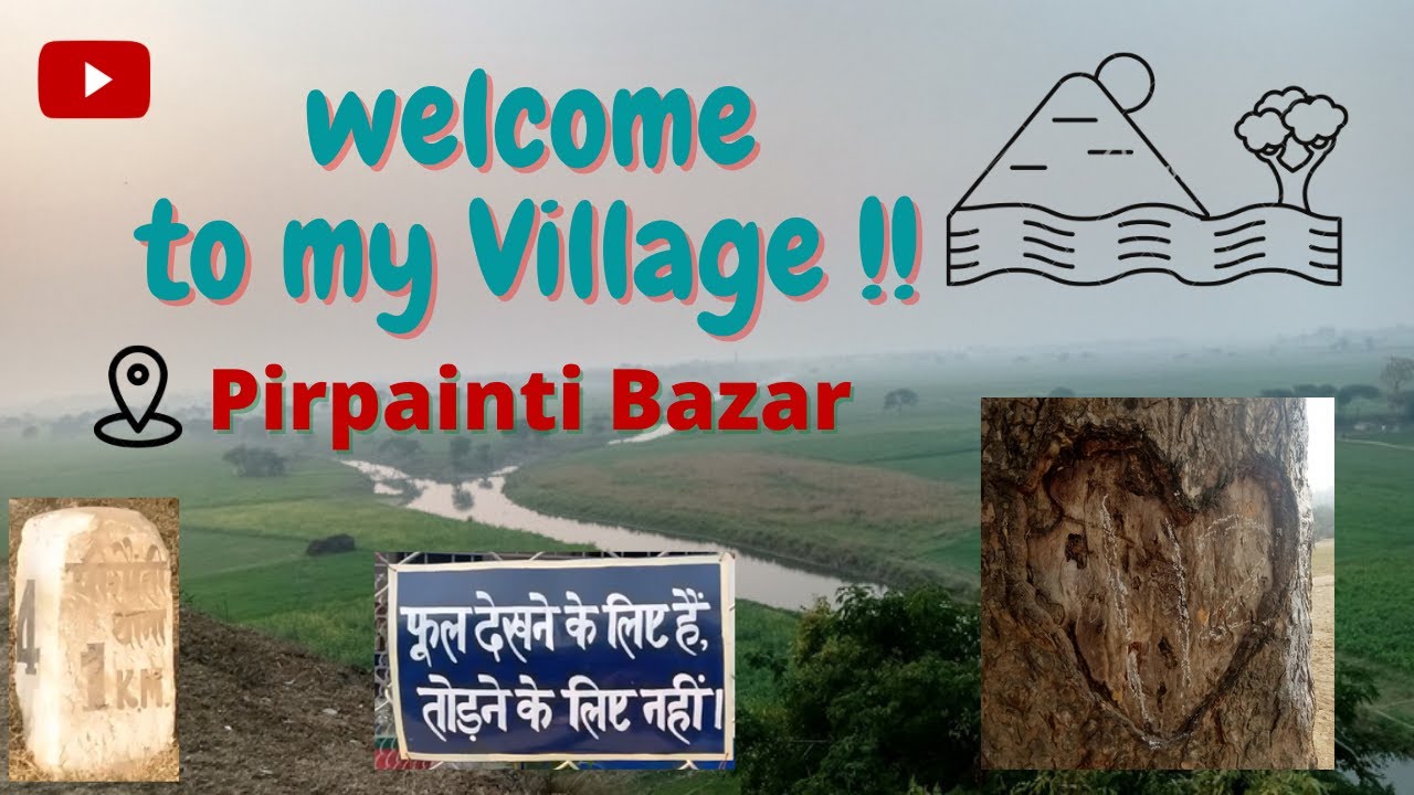 Trip to My Village | Visit of My Village | Pirpainti Bazar