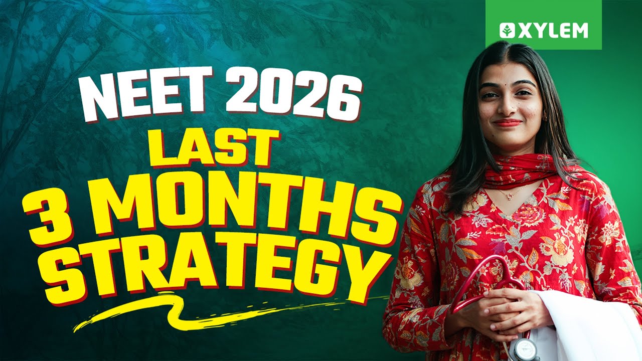 NEET 2026: Last 3 Months Strategy 📈 | Xylem NEET 2026