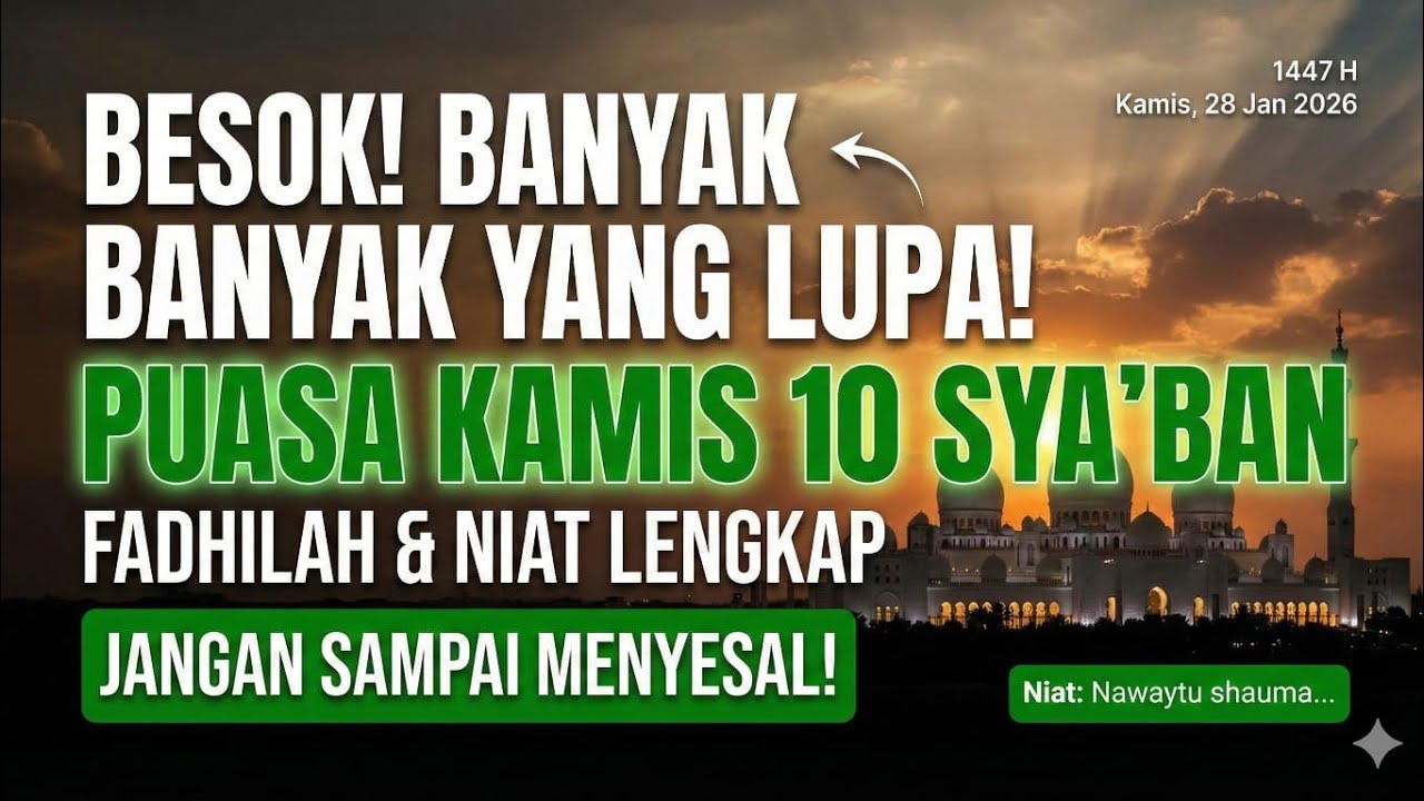 BESOK PUASA KAMIS 10 SYA'BAN 1447 H !! Jangan Lewatkan, Ini Fadhillah & Niatnya