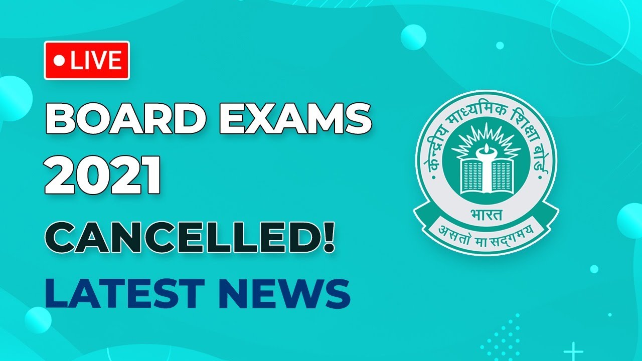 Board Exams 2021 Cancelled | Board Exam 2021 Cancelled Latest News |Board Exam 2021 Cancelled or Not